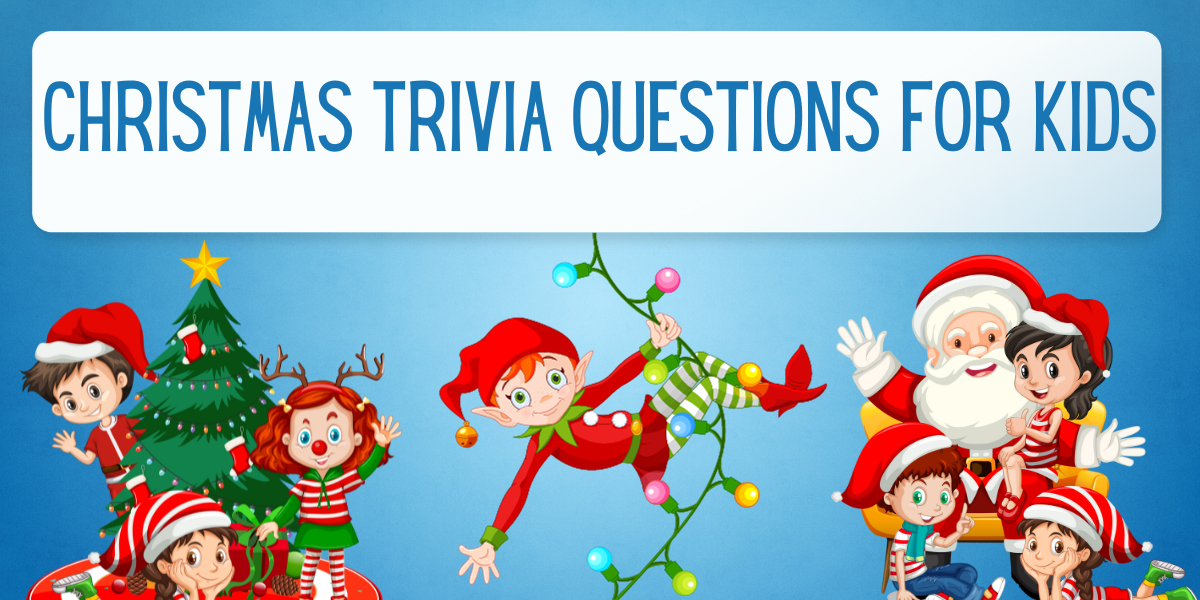 Christmas Trivia Questions For Kids