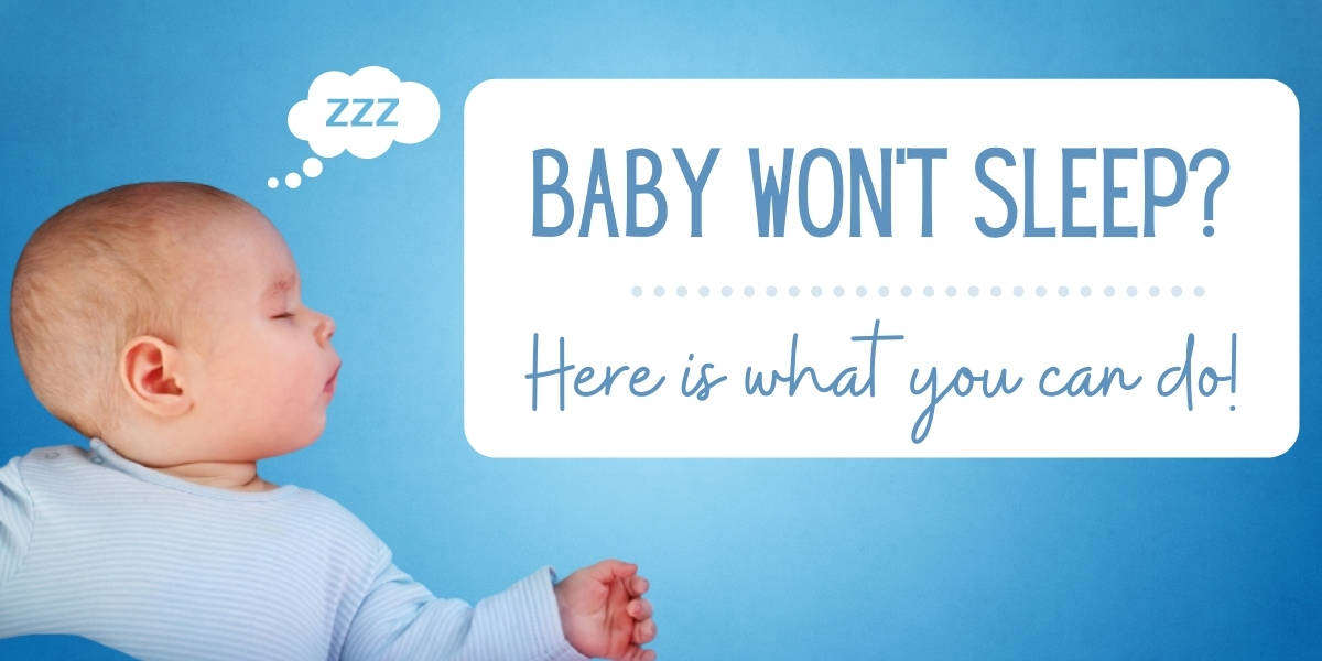 What To Do When Baby Won’t Sleep EverythingMom