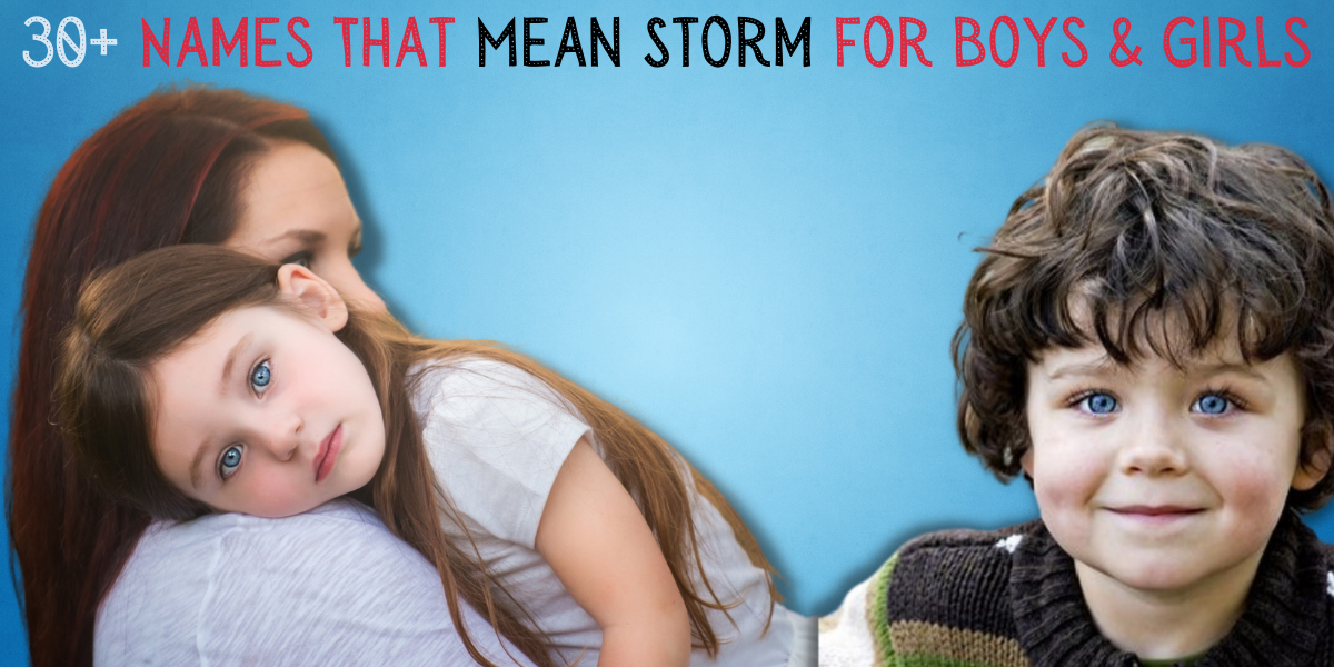 30 Names That Mean Storm For Boys Girls EverythingMom