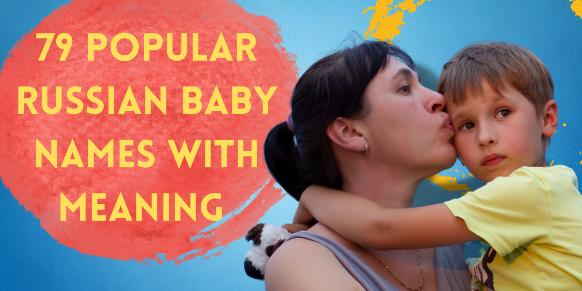 79 Popular Russian Baby Names With Meaning EverythingMom