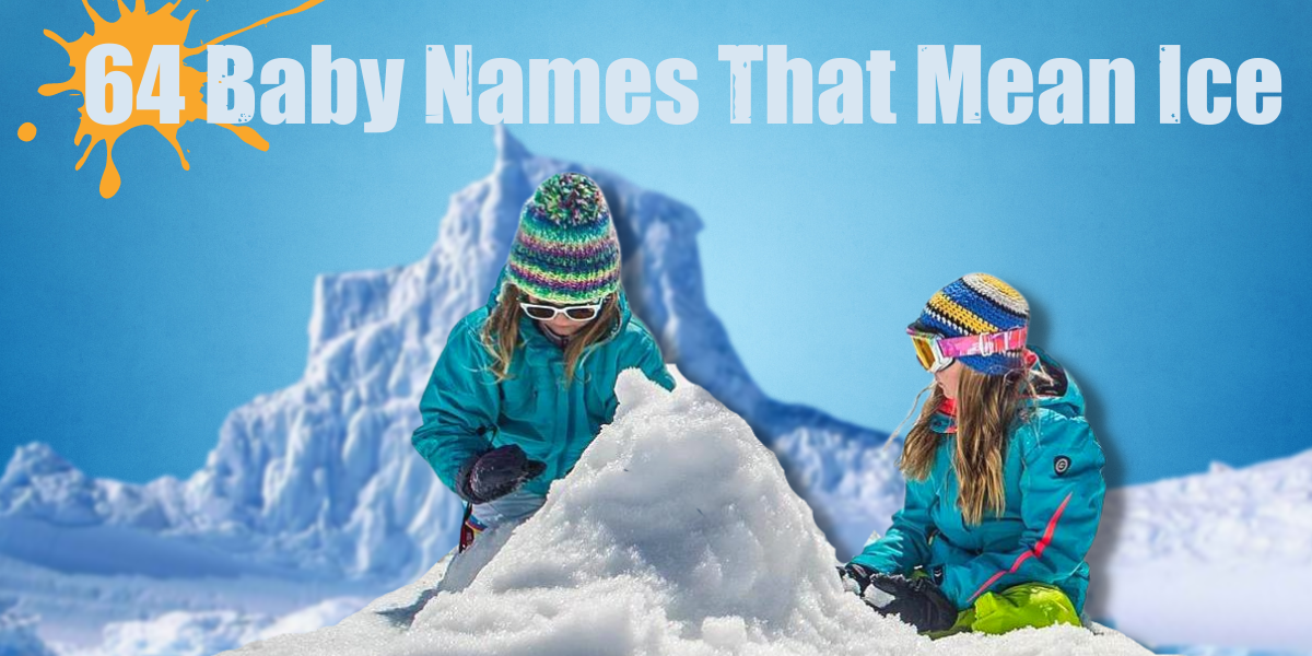 64 Baby Names That Mean Ice EverythingMom